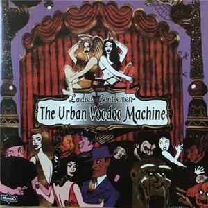 The Urban Voodoo Machine - Ladies And Gentlemen! FLAC album