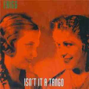 Frigg - Isn't It A Tango FLAC album