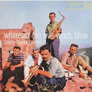 Shorty Rogers Quintet - Wherever The Five Winds Blow FLAC album