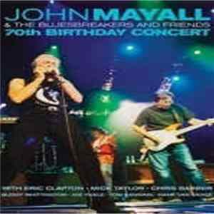 John Mayall & The Bluesbreakers - Eric Clapton - Chris Barber - Mick Taylor - 70th Birthday Concert FLAC album