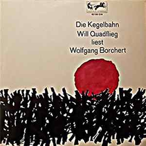 Will Quadflieg Liest Wolfgang Borchert - Die Kegelbahn FLAC album