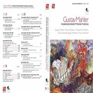 Gustav Mahler, Francis Poulenc, Gioacchino Rossini, Franz Schmidt, Felix Resch, Beat Furrer, Alberto Caprioli, Reiner Bischof - Gustav Mahler Musikwochen 2006 - 2007 FLAC album