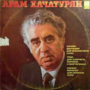 Арам Хачатурян - Соната-фантазия / Трио / Соната-монолог FLAC album