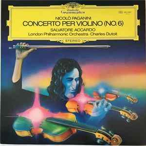 Nicolò Paganini - Salvatore Accardo • London Philharmonic Orchestra • Charles Dutoit - Concerto Per Violino (No. 6) FLAC album