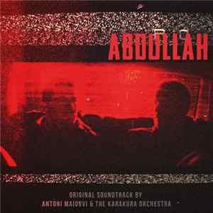 Antoni Maiovvi & The Karakura Orchestra - Abdullah FLAC album