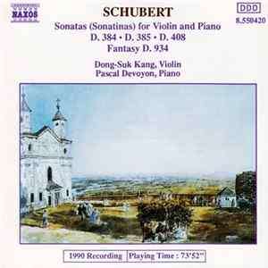 Schubert, Dong-Suk Kang, Pascal Devoyon - Sonatas (Sonatinas) For Violin And Piano D. 384 • D. 385 • D. 408 / Fantasy D. 934 FLAC album