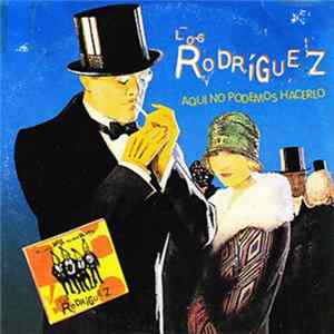 Los Rodriguez - Aquí No Podemos Hacerlo FLAC album