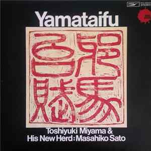 Toshiyuki Miyama & His New Herd : Masahiko Sato - Yamataifu FLAC album