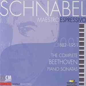 Schnabel - Beethoven - Maestro Espressivo - The Complete Beethoven Piano Sonatas FLAC album