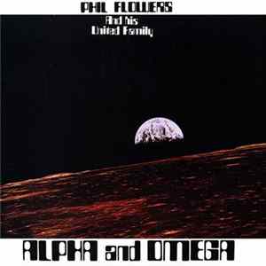 Phil Flowers And His United Family - Alpha And Omega FLAC album