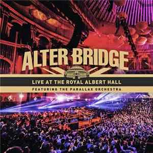 Alter Bridge - Live At The Royal Albert Hall Featuring The Parallax Orchestra FLAC album