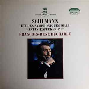 François-René Duchâble - Schumann : Etudes Symphonique op. 13, Fantasiestucke op. 12 FLAC album