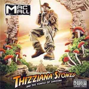 Mac Mall - Thizziana Stoned and the Temple of Shrooms FLAC album