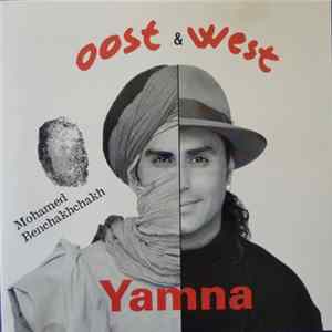 Mohamed Benchakhchakh - Oost & West - Yamna FLAC album