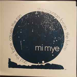 Mi Mye - The Mountain Forces The Future And The Force Causes The Rain FLAC album