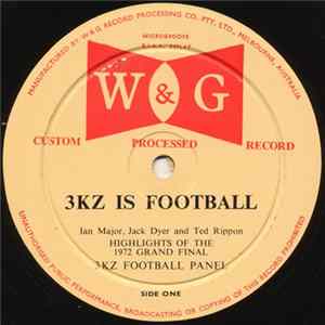 Ian Major , Jack Dyer and Ted Rippon / 3KZ Football Panel - Highlights Of The 1972 Grand Final FLAC album