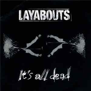 Layabouts - It's All Dead FLAC album