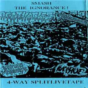 Various - Smash The Ignorance ! : 4- Way Split Live Tape FLAC album
