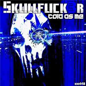 Skullfuck3r - Cold As Me FLAC album