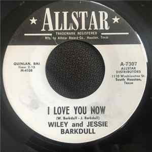 Wiley And Jessie Barkdull - I Love You Now / Speak No Evil FLAC album