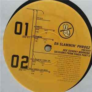 Da Slammin' Phrogz - Dee Sunday Morning Session From Paris Part II FLAC album
