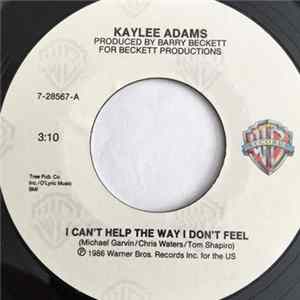 Kaylee Adams - I Can't Help The Way I Don't Feel FLAC album