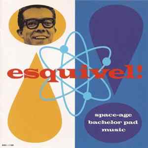 Esquivel! - Space-Age Bachelor Pad Music FLAC album