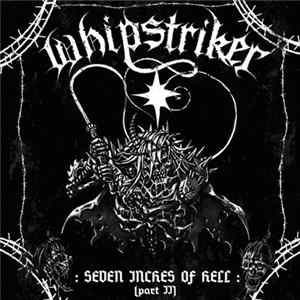Whipstriker - Seven Inches Of Hell (Part II) FLAC album
