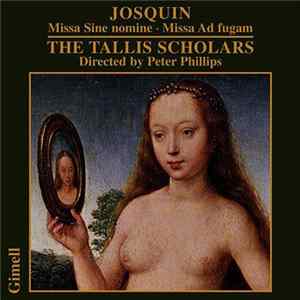The Tallis Scholars, Josquin - Missa Sine Nomine & Missa Ad Fugam FLAC album