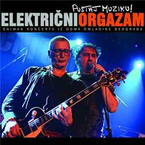 Električni Orgazam - Puštaj Muziku! FLAC album