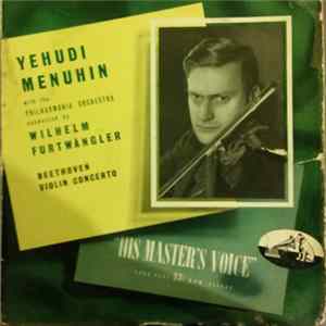 Yehudi Menuhin With The Philharmonia Orchestra Conducted By Wilhelm Furtwängler, Beethoven - Violin Concerto FLAC album