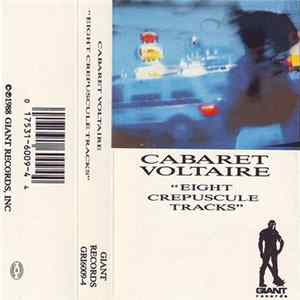 Cabaret Voltaire - Eight Crepuscule Tracks FLAC album