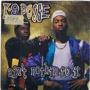 K-9 Posse - Ain't Nothin To It FLAC album