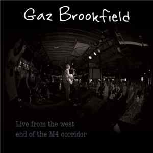 Gaz Brookfield - Live From The West End Of The M4 Corridor FLAC album