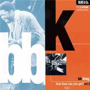 B.B. King - How Blue Can You Get? Vol. 2 FLAC album