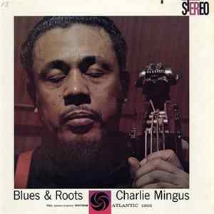 Charles Mingus - Blues & Roots FLAC album