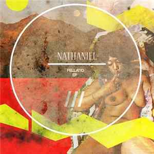 Nathaniel - Fellatio FLAC album