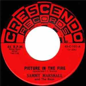 Sammy Marshall And The Rays / Kris Arden And The Rays - Picture In The Fire / Ever FLAC album