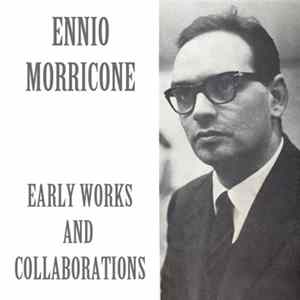 Ennio Morricone - Early Works And Collaborations FLAC album