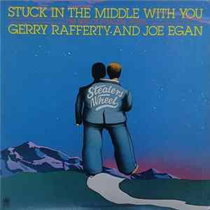 Gerry Rafferty And Joe Egan / Stealers Wheel - Stuck In The Middle With You (The Best Of Stealers Wheel) FLAC album