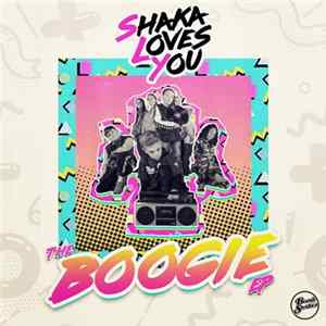 Shaka Loves You - Boogie EP FLAC album
