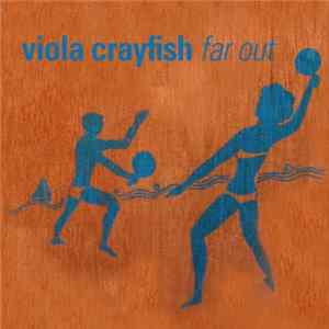 Viola Crayfish - Far Out FLAC album