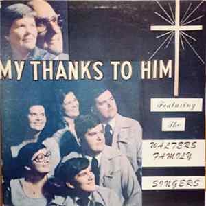 The Walters Family Singers - My Thanks To Him FLAC album