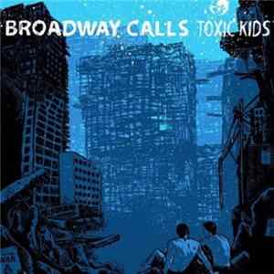 Broadway Calls - Toxic Kids FLAC album