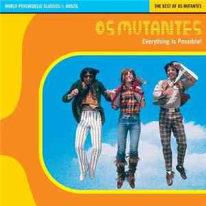 Os Mutantes - Everything Is Possible! - The Best Of Os Mutantes FLAC album