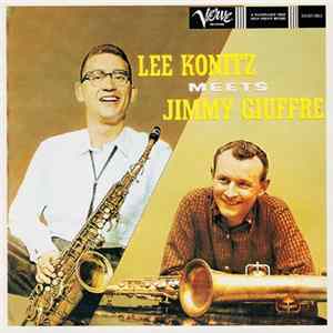 Lee Konitz Meets Jimmy Giuffre - Lee Konitz Meets Jimmy Giuffre FLAC album