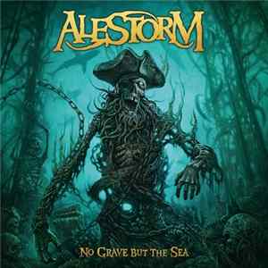 Alestorm - No Grave But The Sea FLAC album
