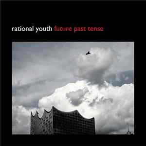Rational Youth - Future Past Tense FLAC album