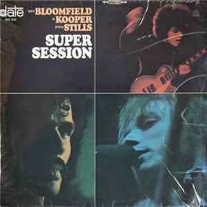 Mike Bloomfield / Al Kooper / Stephen Stills - Super Session FLAC album