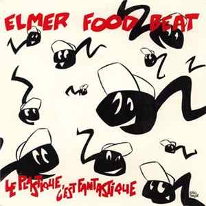 Elmer Food Beat - Le Plastique C'est Fantastique FLAC album